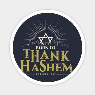 Born to Thank HaShem – Jerusalem Skyline Magnet
